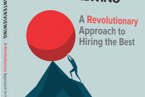 Motivation-Based Interviewing - A revolutionary approach to hiring the best